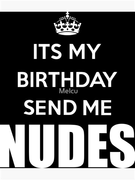 birthday send nudes|It’s Your Birthday. Bring on the Nudes.